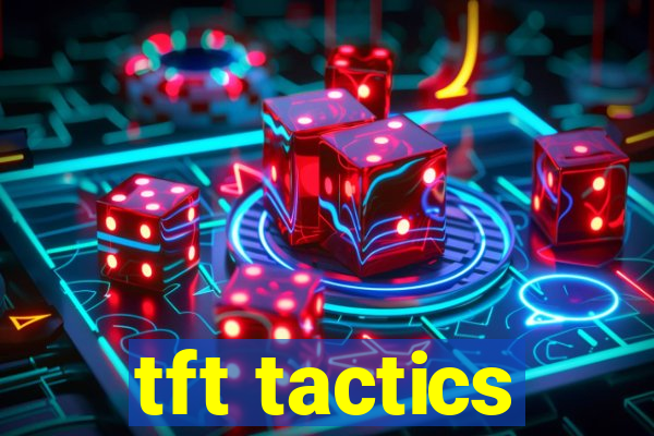 tft tactics